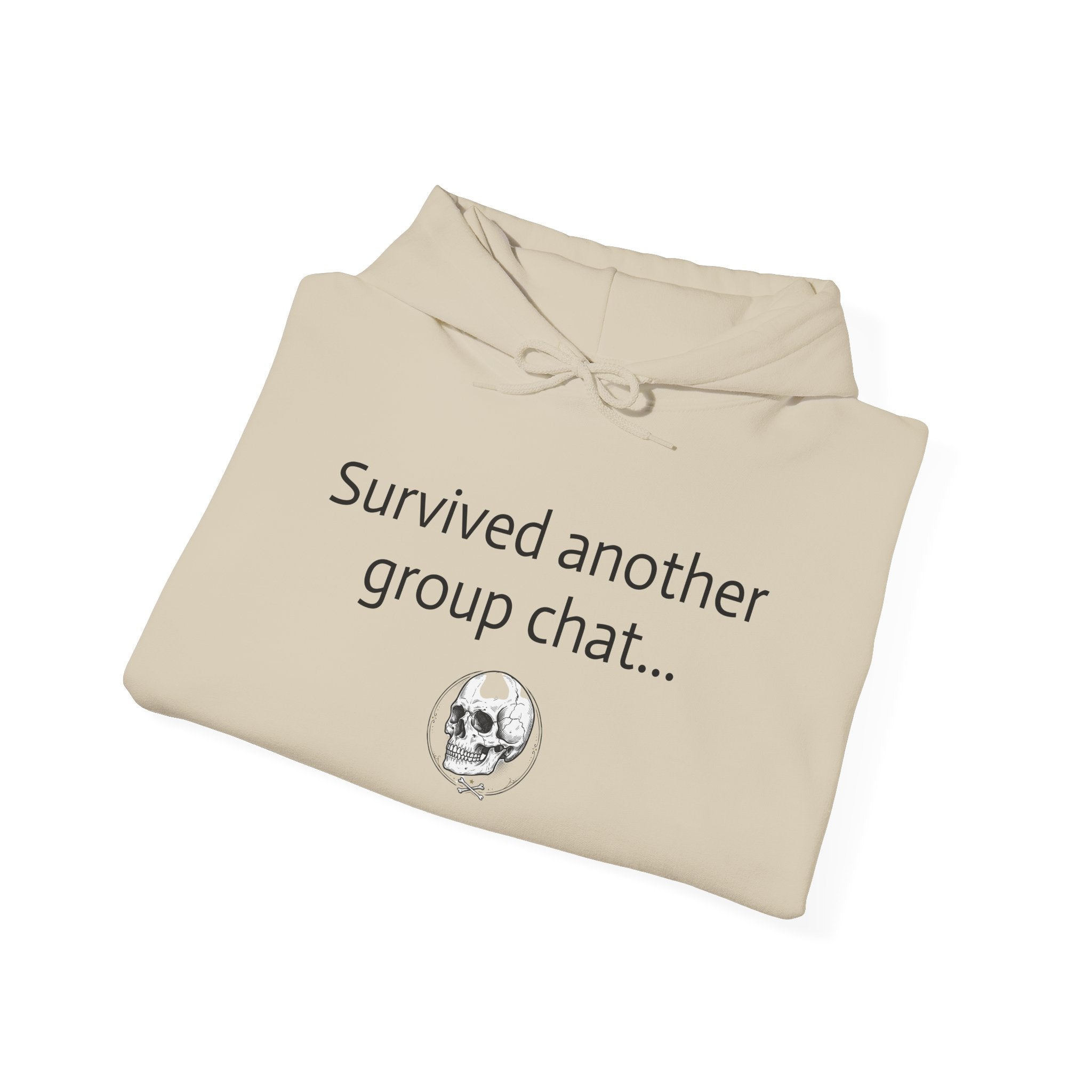 Hoodie — "Survived Another Group Chat" Funny Skull Graphic Hoodie