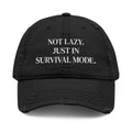 Distressed Hat – "Not Lazy, Just in Survival Mode"