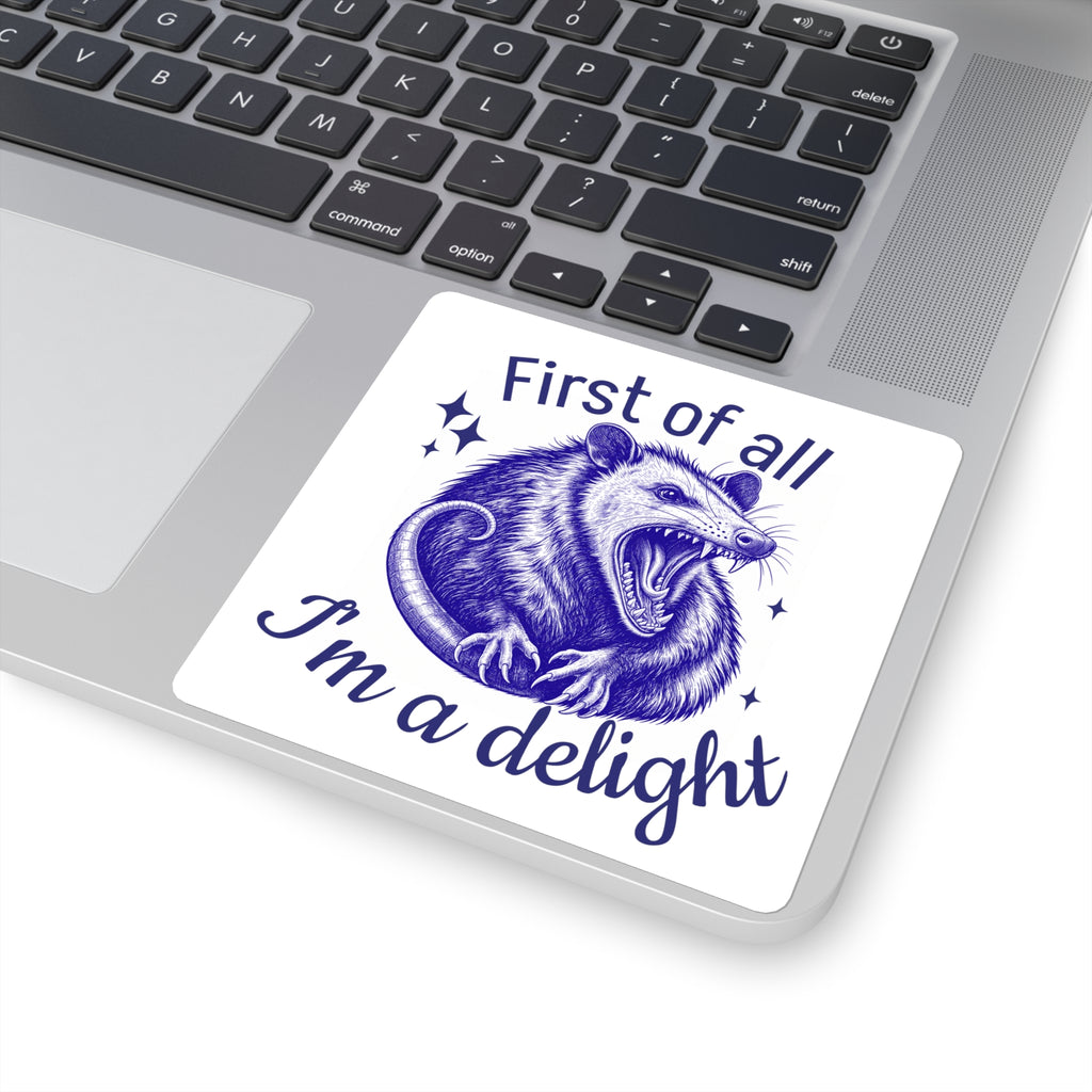 Square Sticker — "First of All I'm a Delight" Possum Illustration