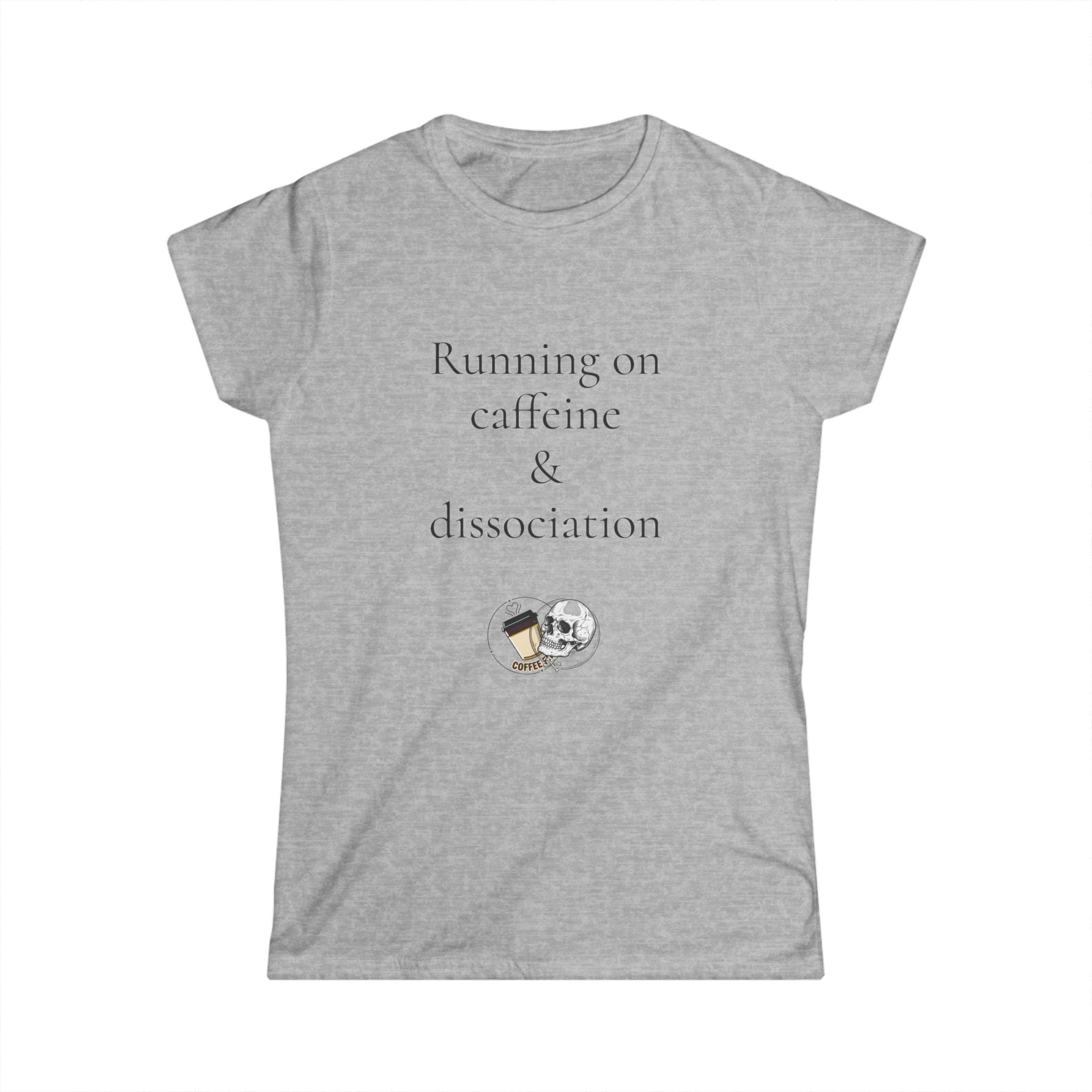 Running on Caffeine & Dissociation Tee — Funny Aesthetic Coffee Shirt for Women
