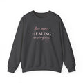 Crewneck Sweatshirt - "Hot Mess, Healing In Progress" Inspirational Pullover