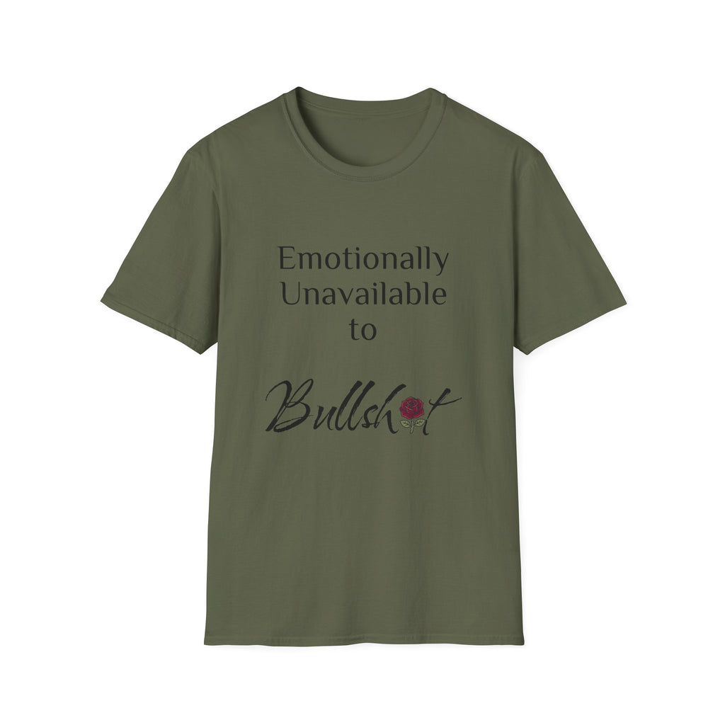 Emotionally Unavailable to Bullshit T-Shirt — Funny Sarcastic Graphic Tee