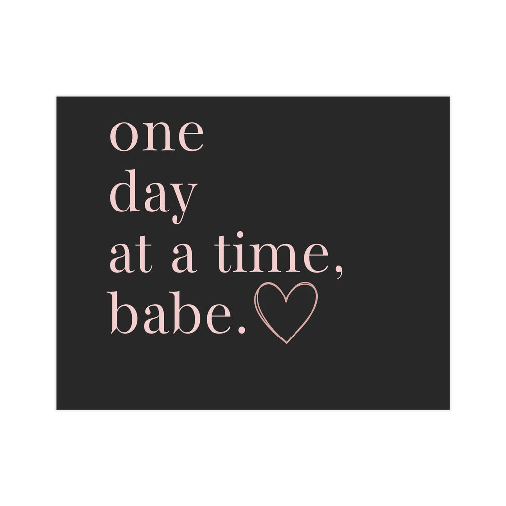 Motivational Wall Print — “One Day at a Time, Babe” Typography Art