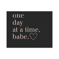Motivational Wall Print — “One Day at a Time, Babe” Typography Art