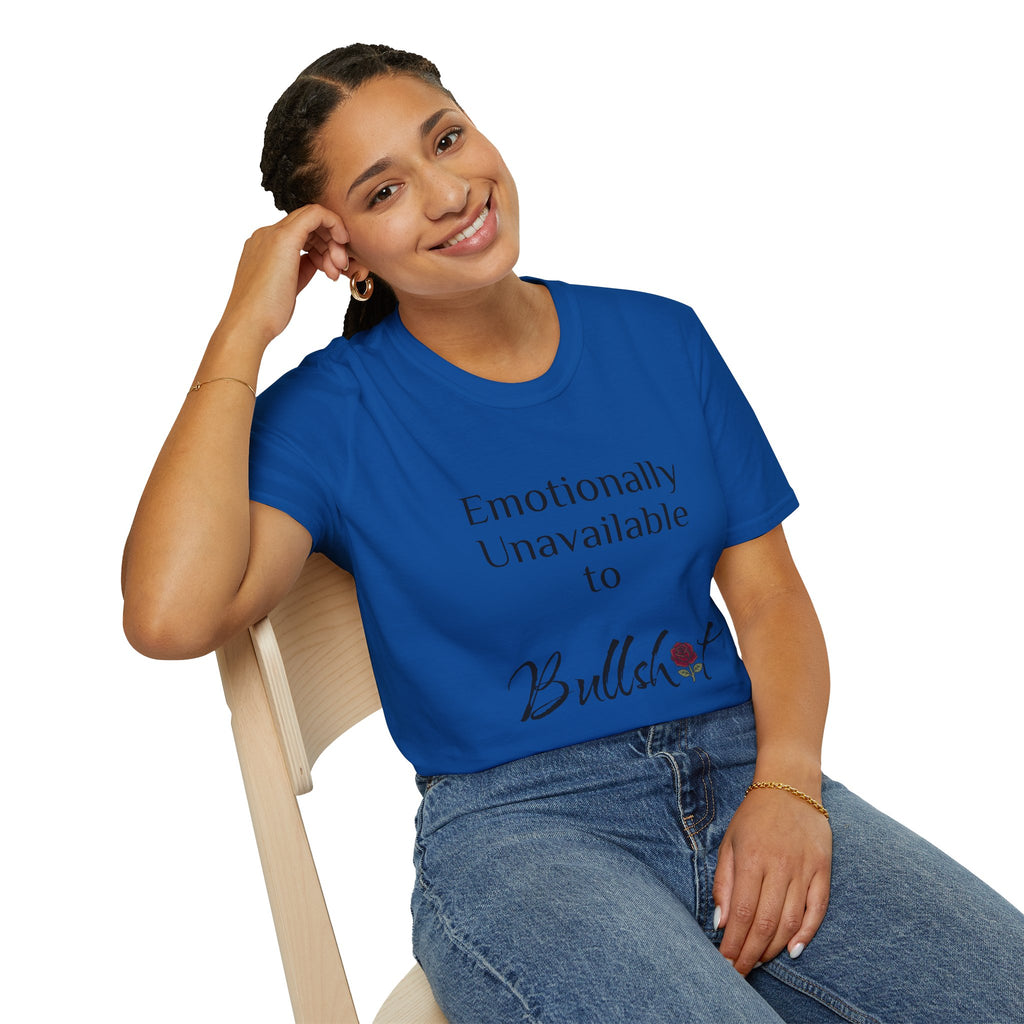 Emotionally Unavailable to Bullshit T-Shirt — Funny Sarcastic Graphic Tee