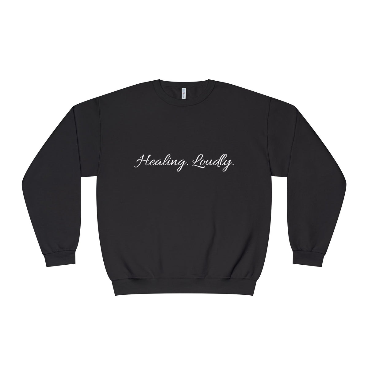 Healing Loudly Crewneck Sweatshirt — Inspirational Self-Care Pullover