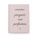 Hardcover Journal — "Reminder: Progress Not Perfection" Motivational Pink Notebook for Goal-Setting & Self-Care