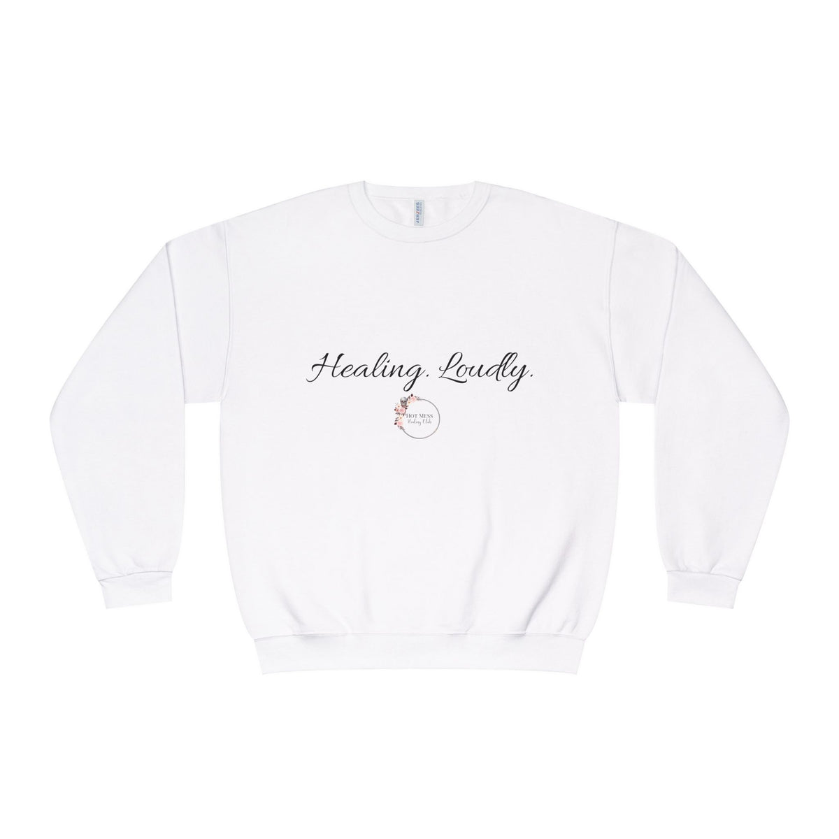 Healing Loudly Crewneck Sweatshirt — Inspirational Self-Care Pullover