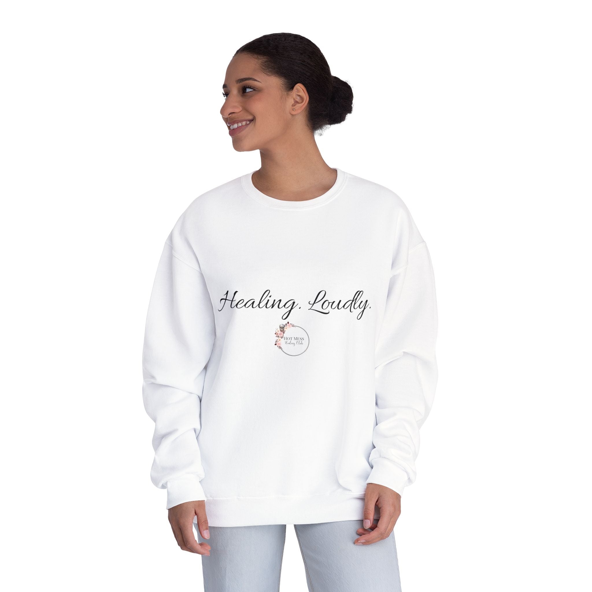 Healing Loudly Crewneck Sweatshirt — Inspirational Self-Care Pullover