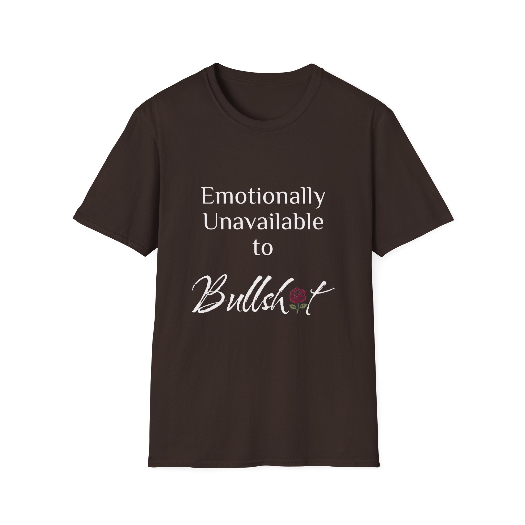 Emotionally Unavailable to Bullshit T-Shirt — Funny Sarcastic Graphic Tee