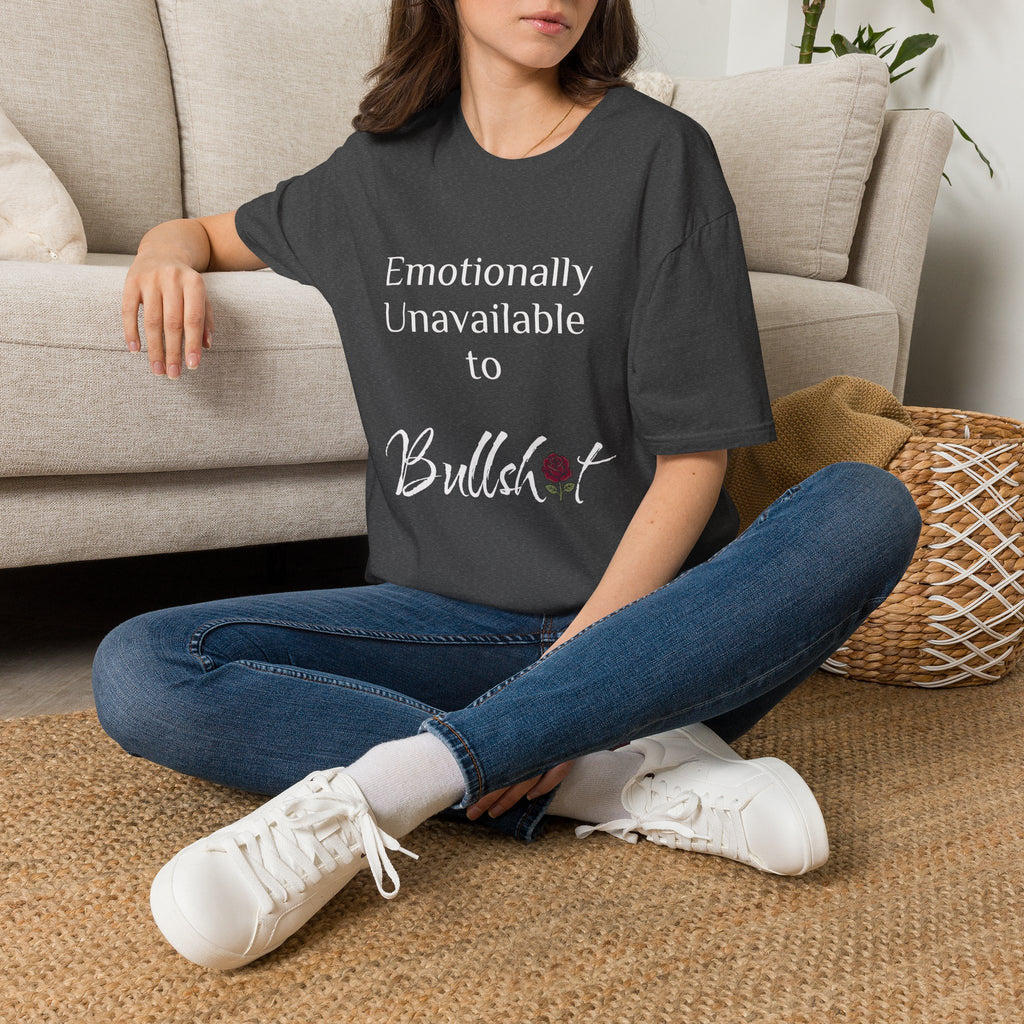 Emotionally Unavailable to Bullshit T-Shirt — Funny Sarcastic Graphic Tee