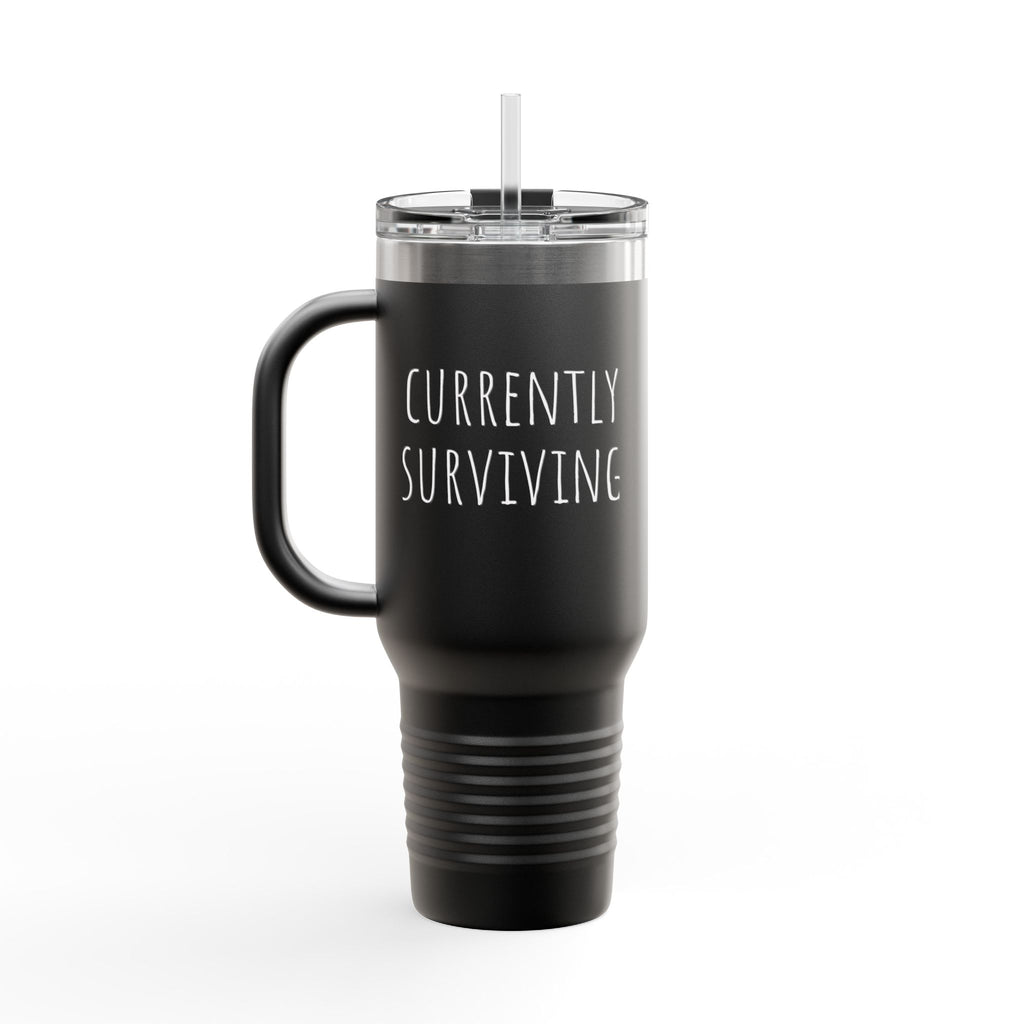 Insulated Travel Mug, 40oz- "Currently Surviving"
