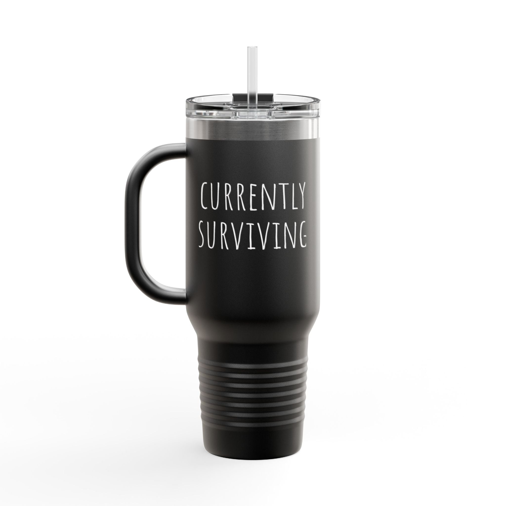 Insulated Travel Mug, 40oz- "Currently Surviving"