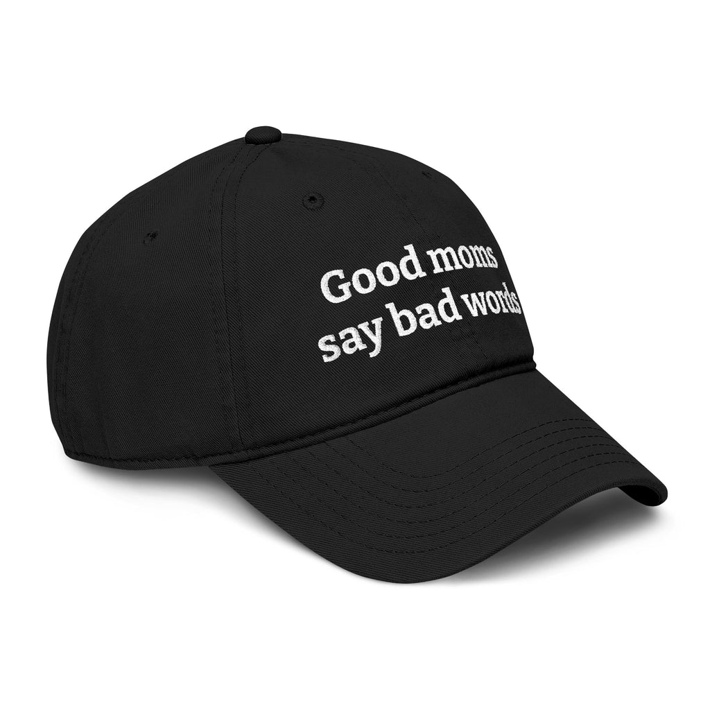 Washed Baseball Cap — “Good moms say bad words” Embroidered Mom Hat (Hot Mess Healing Club Back)