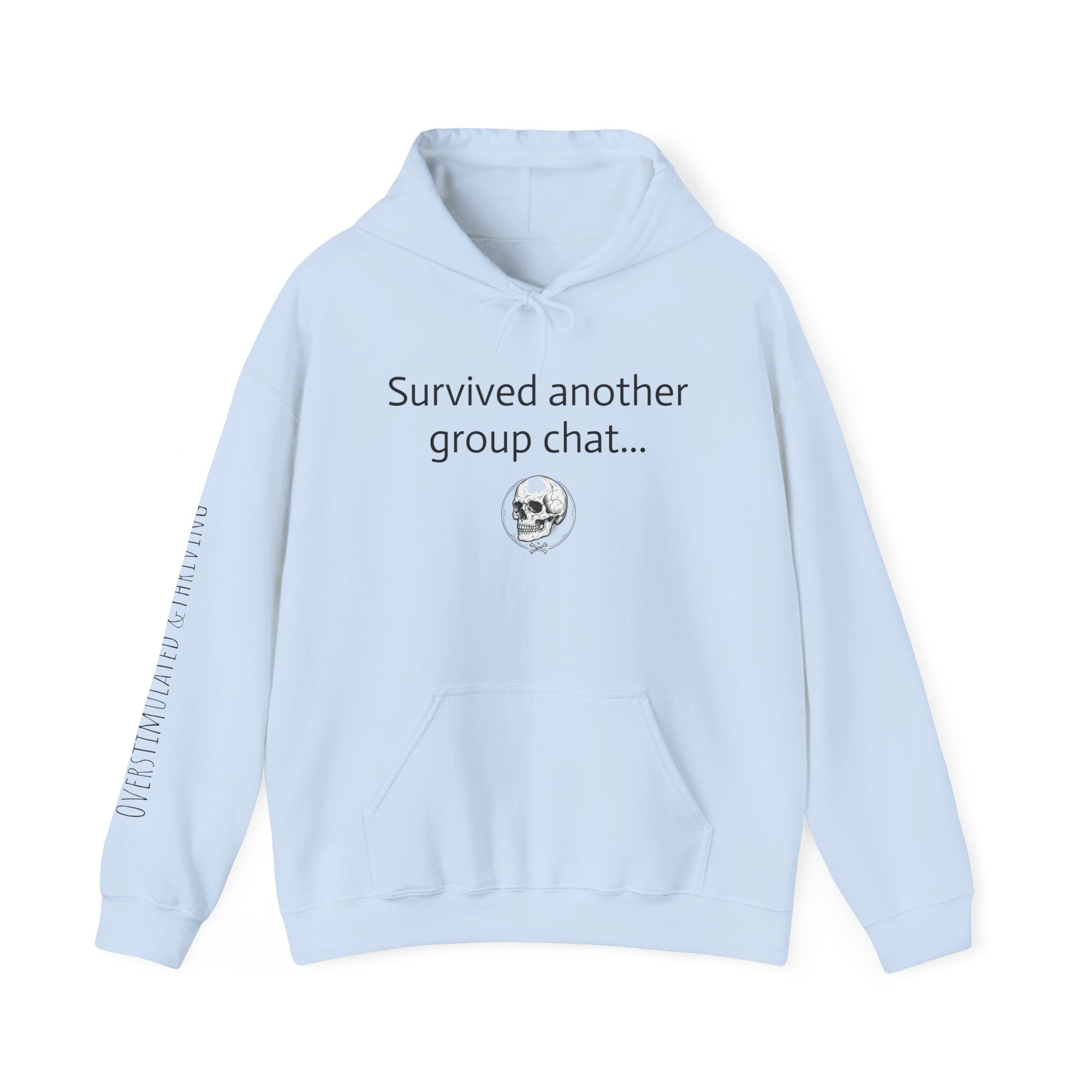 Hoodie — "Survived Another Group Chat" Funny Skull Graphic Hoodie