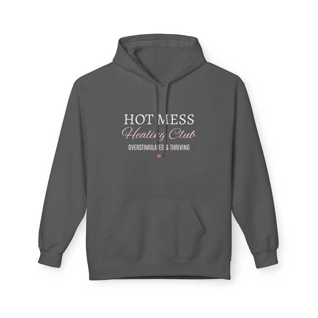 Hot Mess Healing Club Hoodie – "Overstimulated & Thriving"