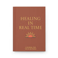 Healing in Real Time Hardcover Journal — 'Hot Mess Healing Club' Self-Care Notebook