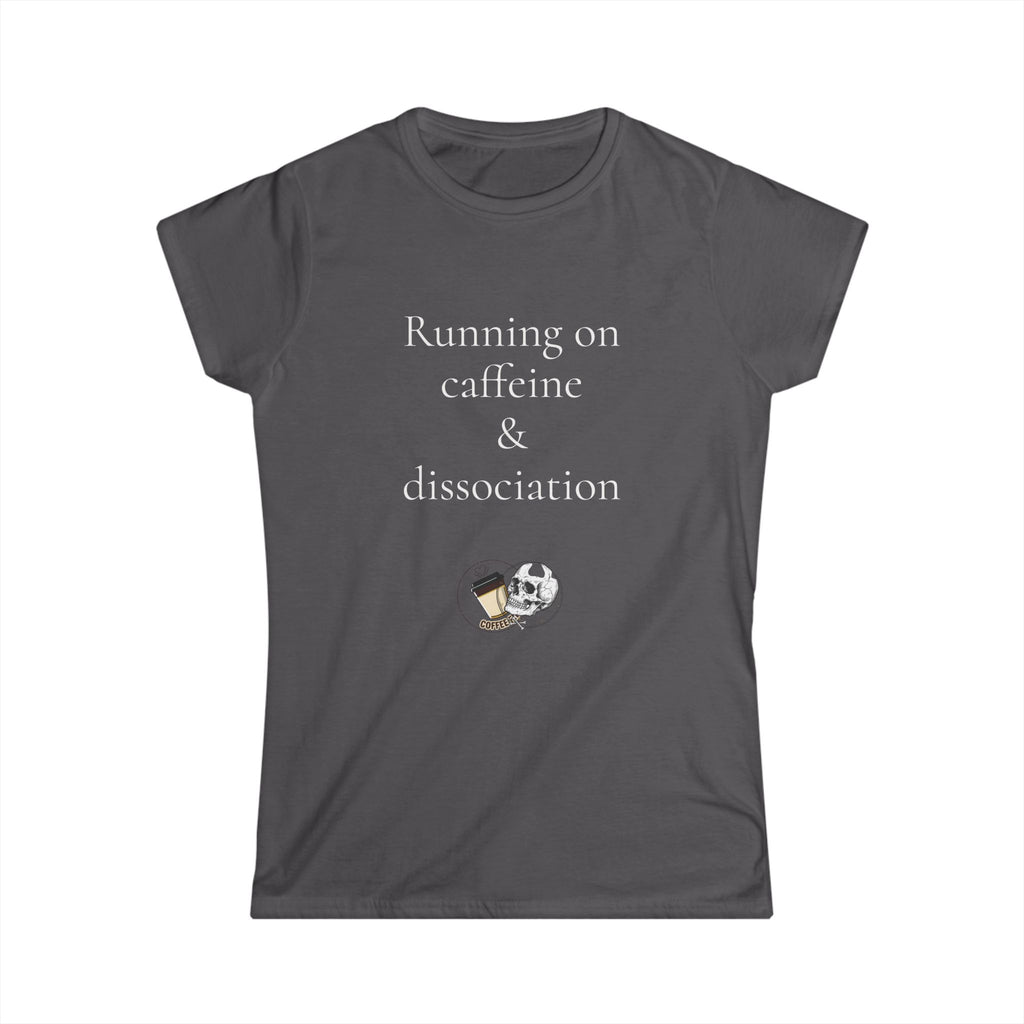 Running on Caffeine & Dissociation Tee — Funny Aesthetic Coffee Shirt for Women