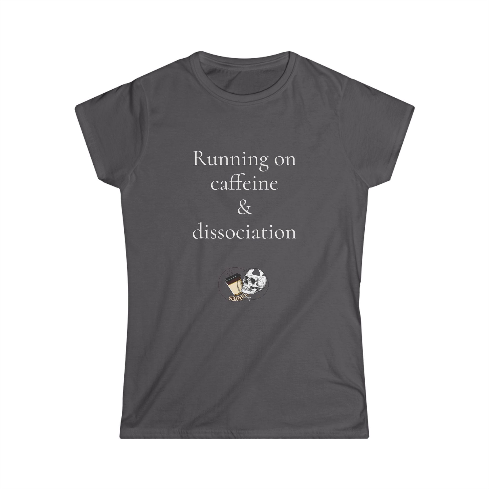 Running on Caffeine & Dissociation Tee — Funny Aesthetic Coffee Shirt for Women
