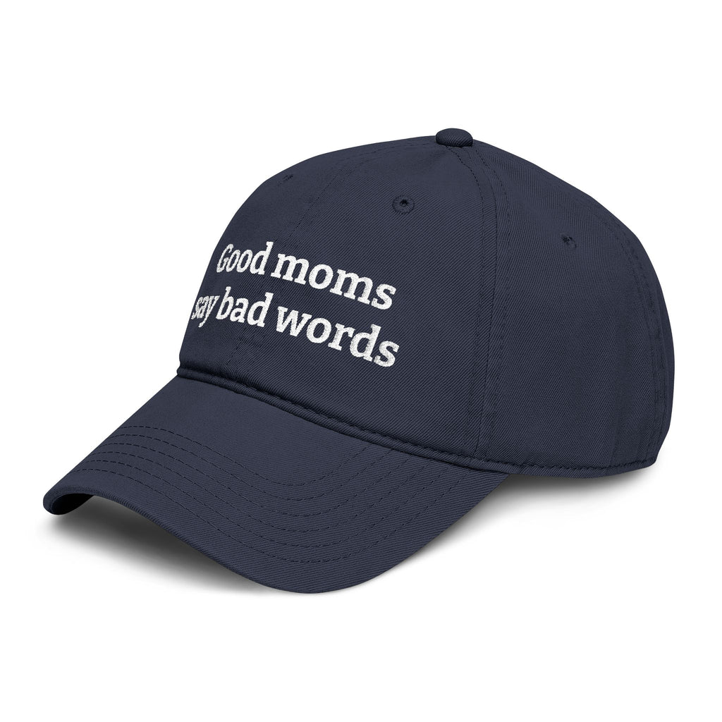 Washed Baseball Cap — “Good moms say bad words” Embroidered Mom Hat (Hot Mess Healing Club Back)