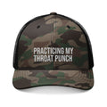 Trucker Hat — Camo Embroidered “Practicing My Throat Punch”