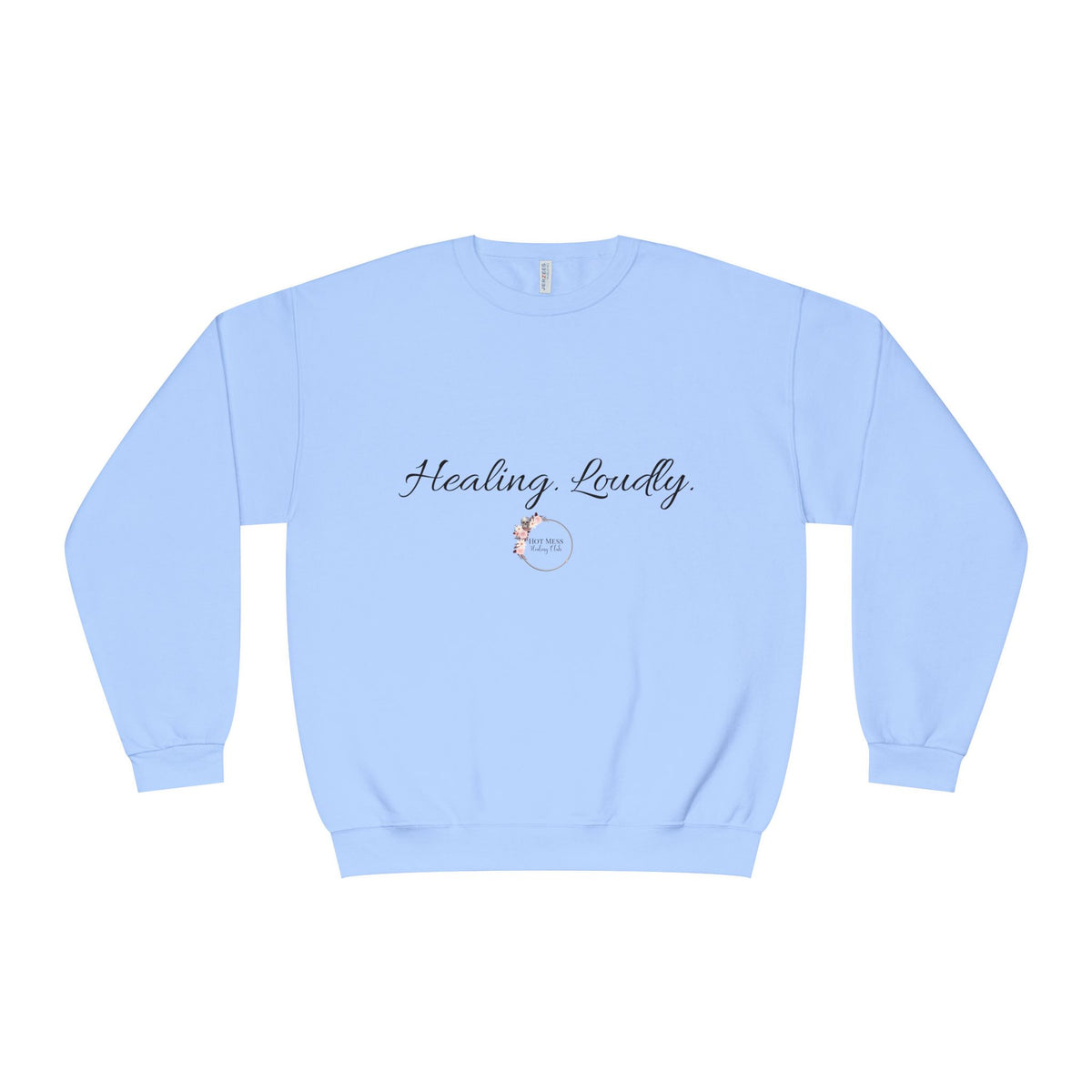 Healing Loudly Crewneck Sweatshirt — Inspirational Self-Care Pullover