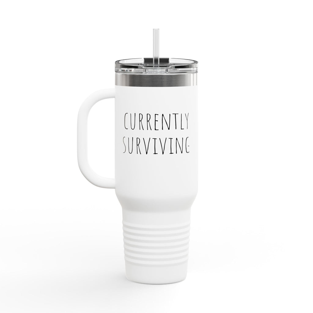 Insulated Travel Mug, 40oz- "Currently Surviving"