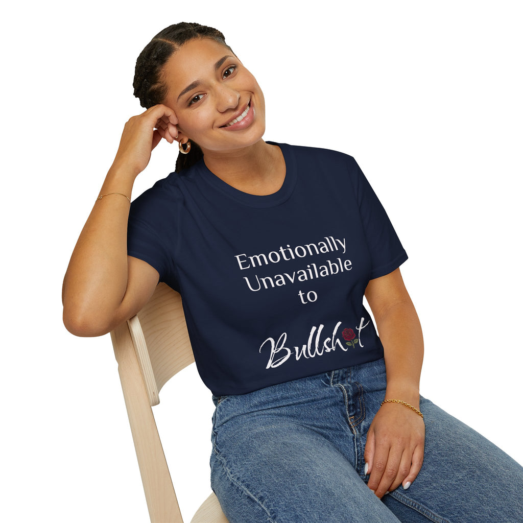 Emotionally Unavailable to Bullshit T-Shirt — Funny Sarcastic Graphic Tee