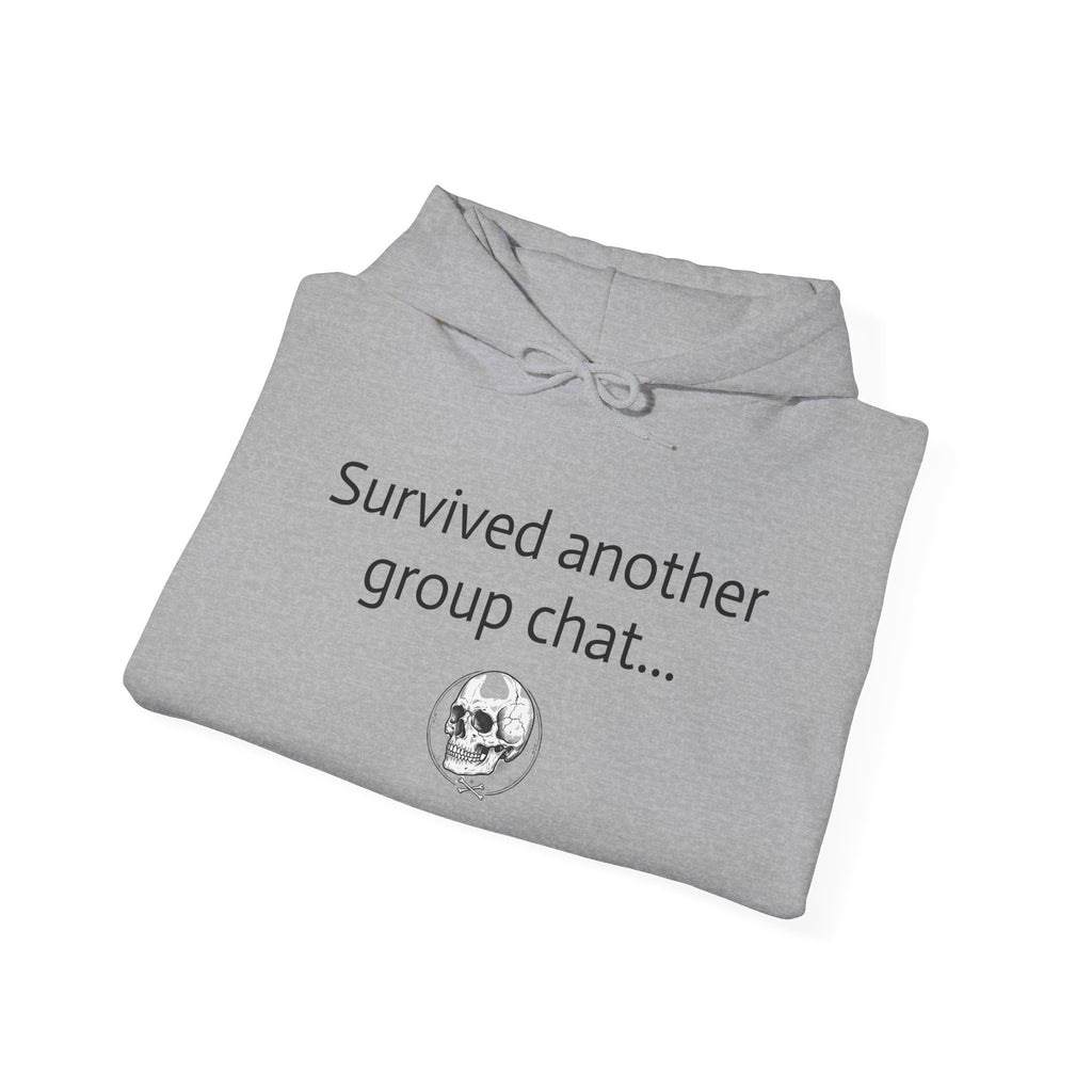 Hoodie — "Survived Another Group Chat" Funny Skull Graphic Hoodie