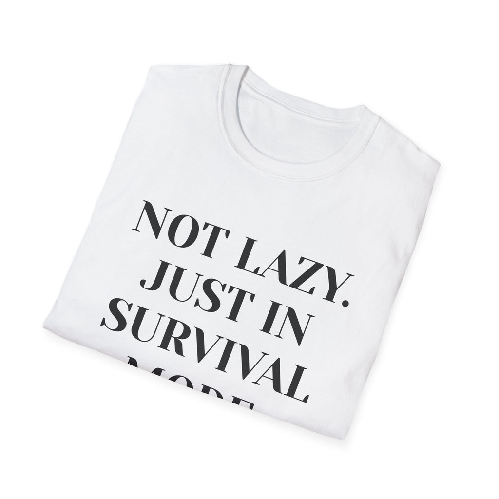 Survival Mode T-Shirt — "Not Lazy. Just In Survival Mode." Relaxed Graphic Tee