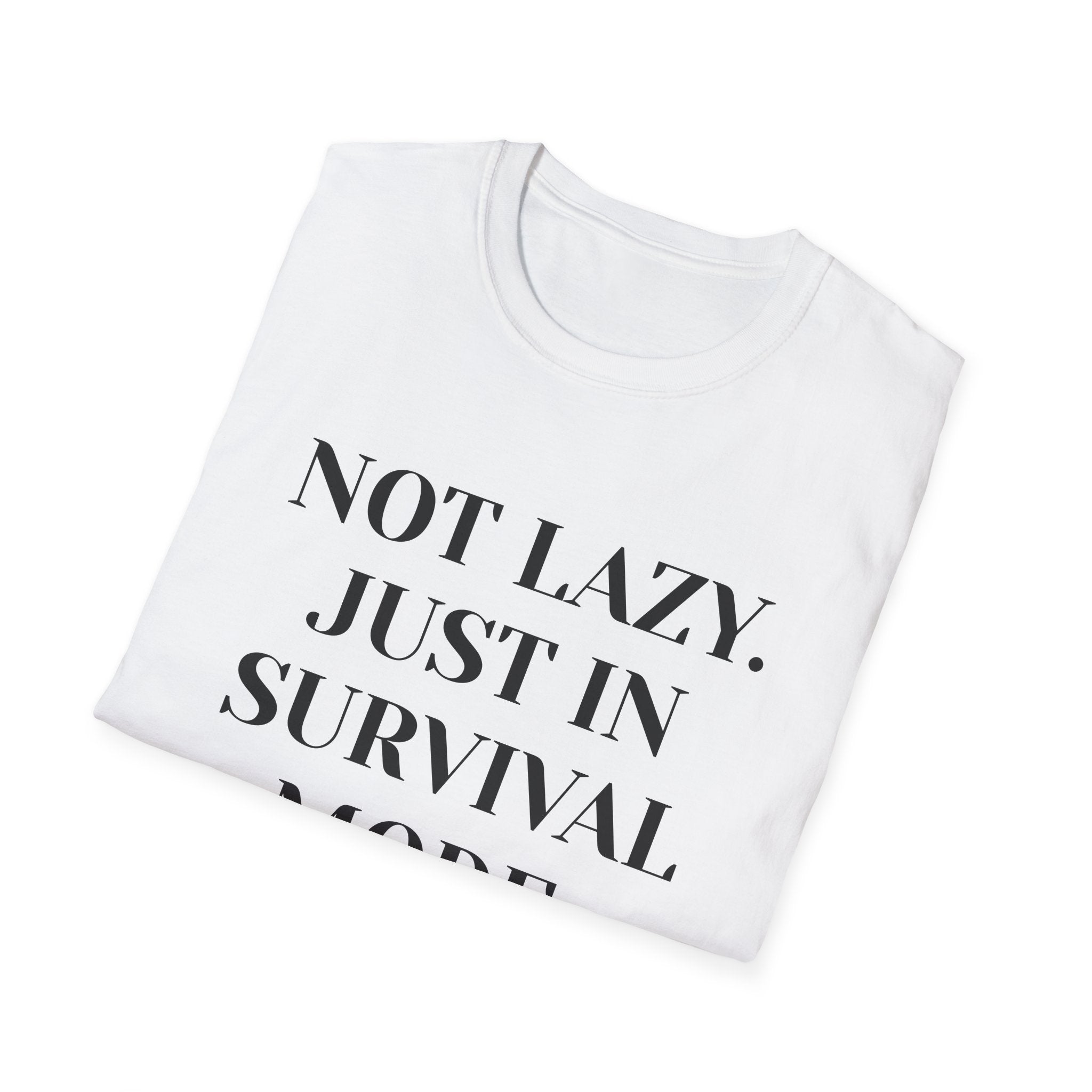Survival Mode T-Shirt — "Not Lazy. Just In Survival Mode." Relaxed Graphic Tee