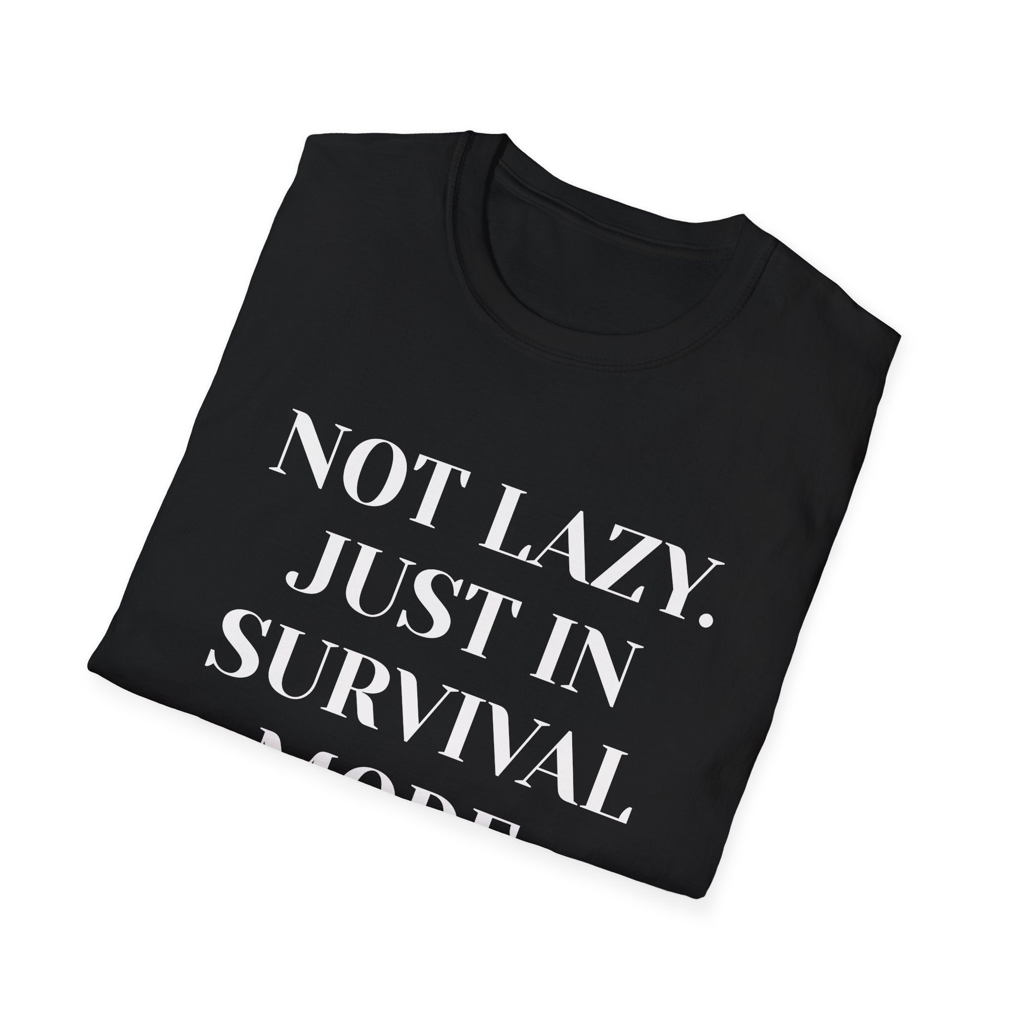 Survival Mode T-Shirt — "Not Lazy. Just In Survival Mode." Relaxed Graphic Tee