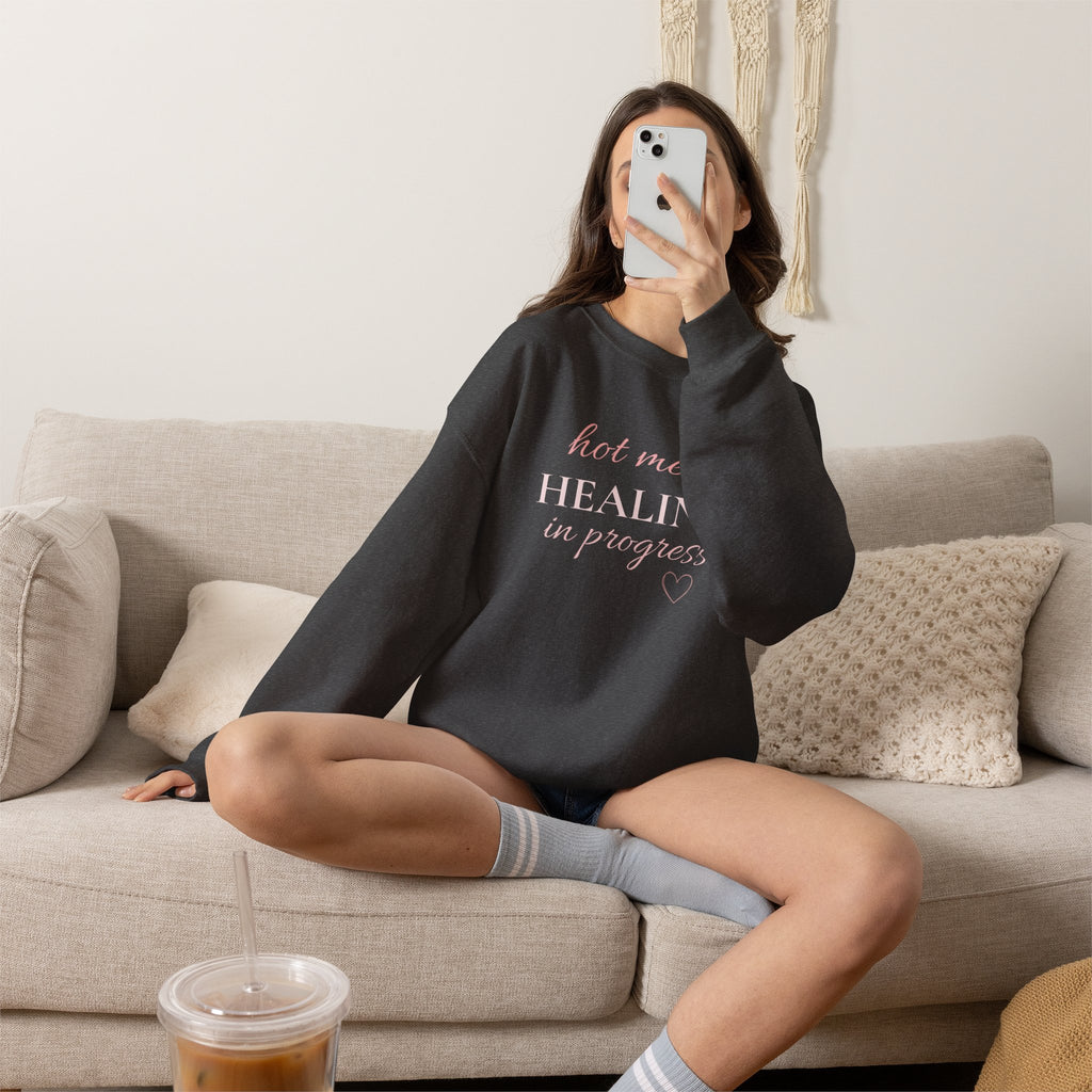 Crewneck Sweatshirt - "Hot Mess, Healing In Progress" Inspirational Pullover