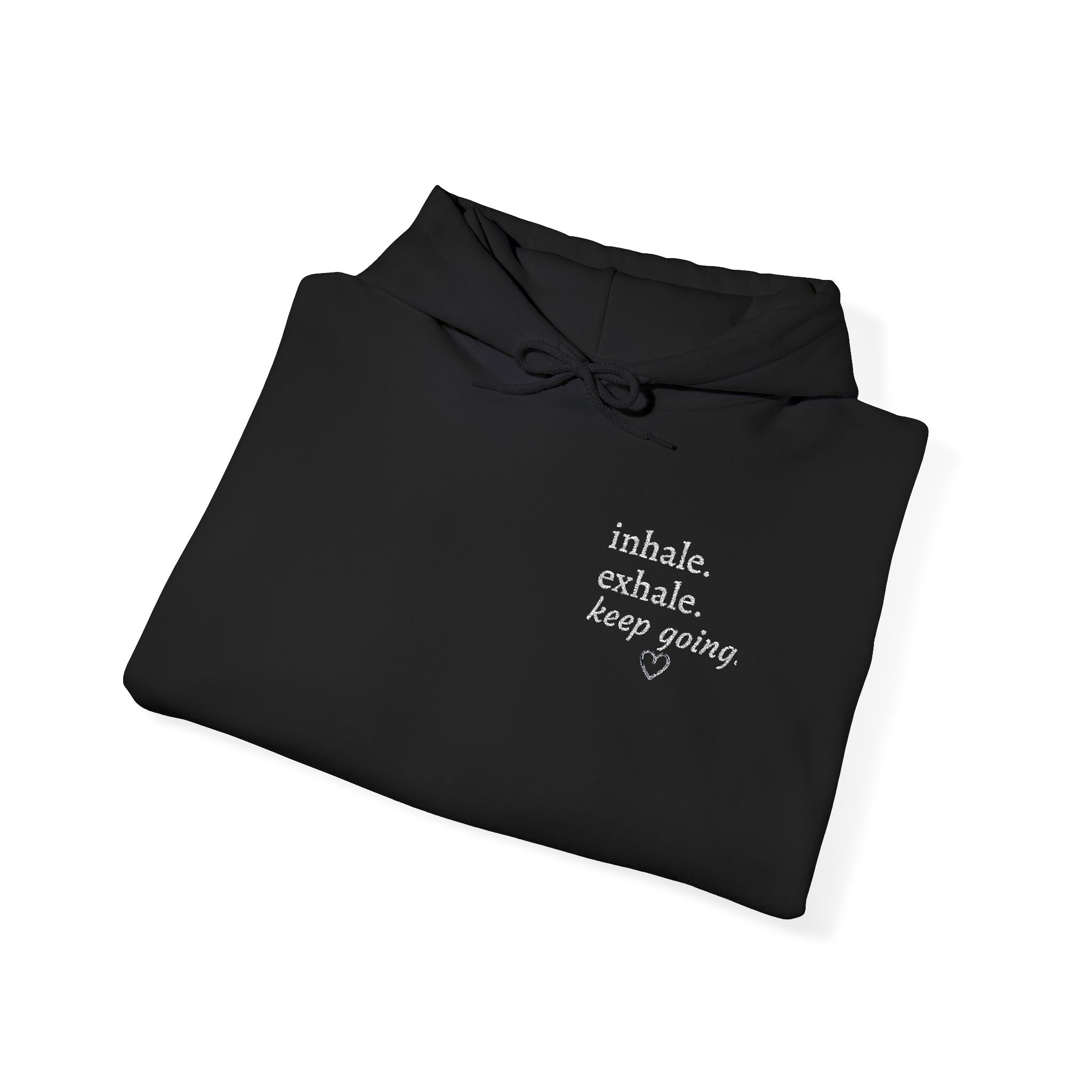 Hoodie — Small Chest Script Graphic "inhale. exhale. keep going." | Minimal Streetwear